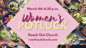 Women's Potluck @ Reach Out Church