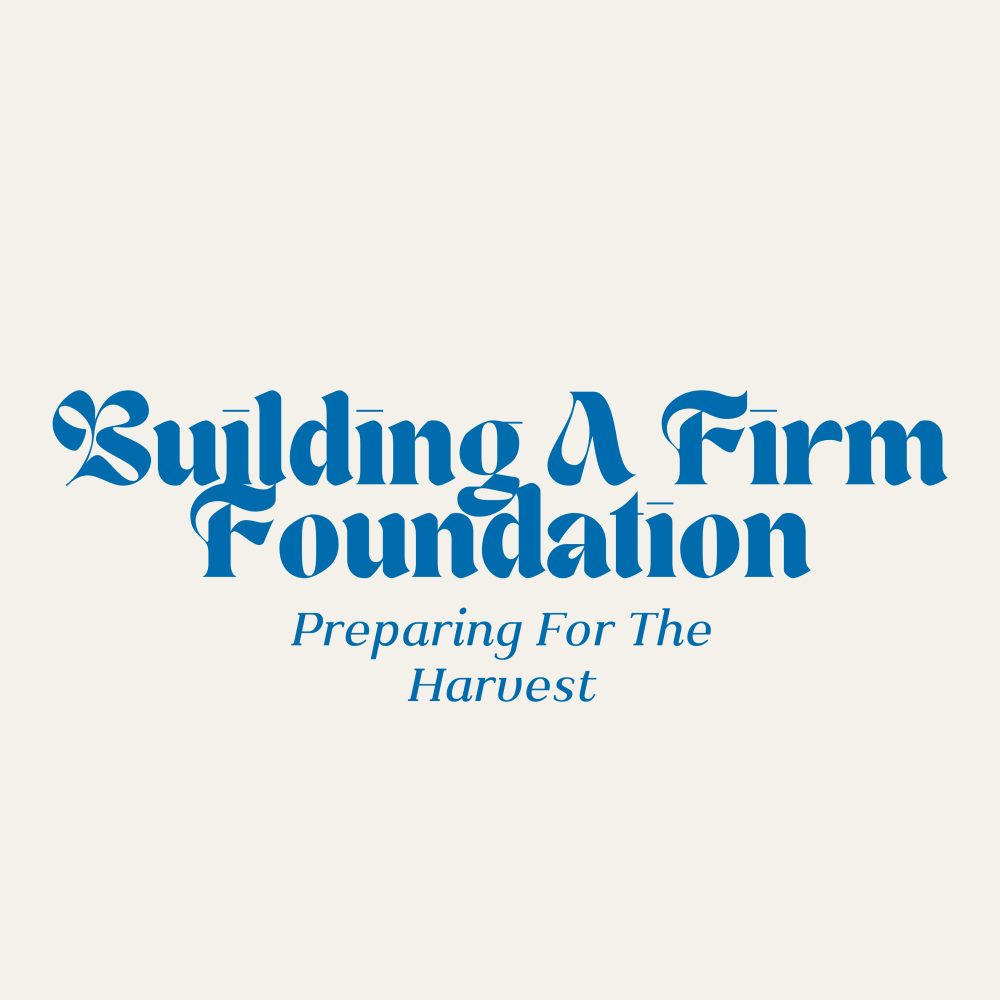 Building A Firm Foundation
