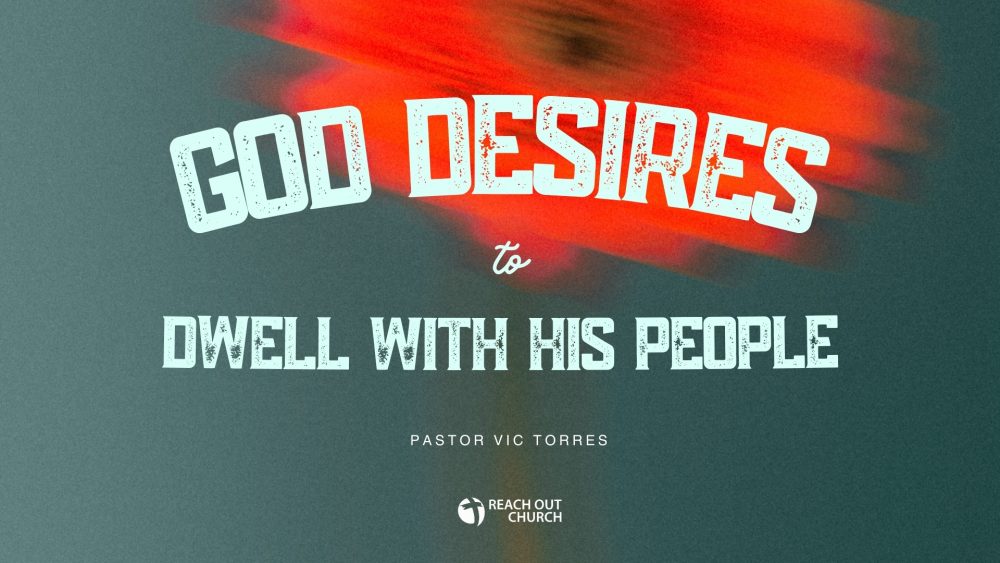 God Desires To Dwell With His People