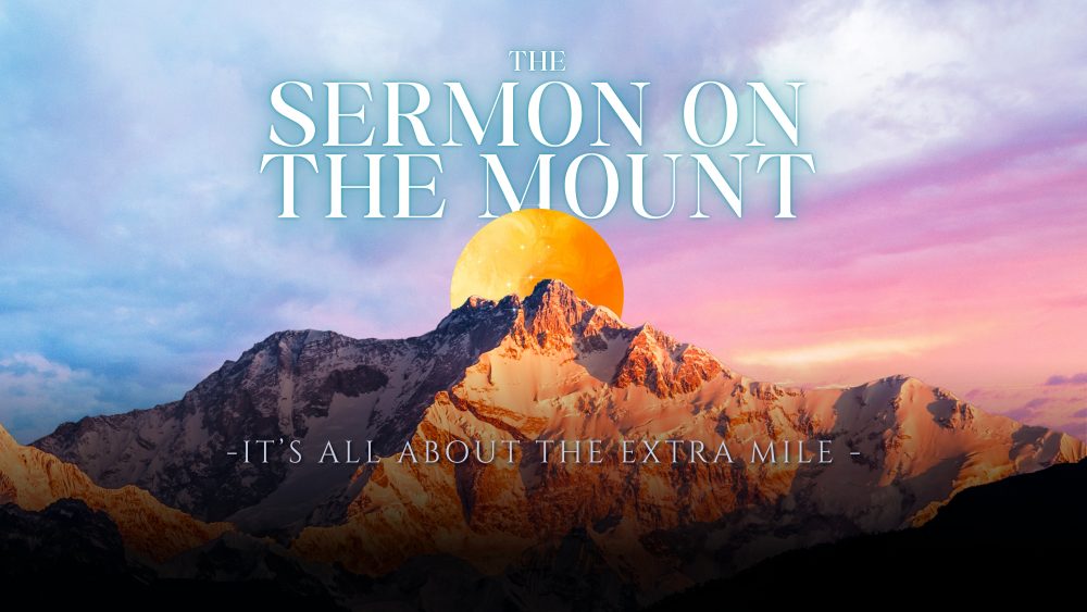 Sermon On The Mount - Part 4: It\'s All About The Extra Mile