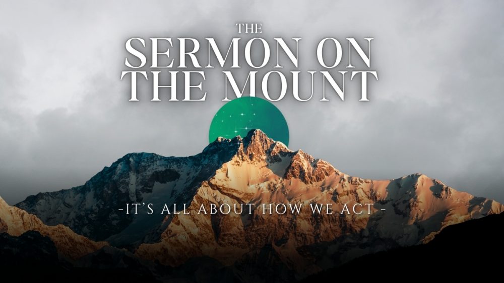 Sermon On The Mount - Part 7: It\'s All About How We Act